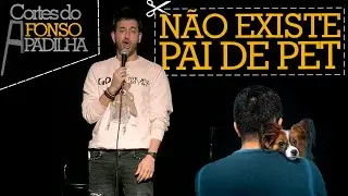 VOC&Ecirc; N&Atilde;O &Eacute; PAI DE PET - Cortes do Afonso Padilha