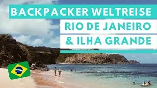 Backpacker Weltreise I - Brasilien, RIO & ILHA GRANDE - So gef&auml;hrlich ist es wirklich