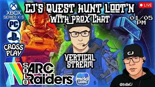 📱CJ's Quest Loot'n w/Prox Chat💥01/05/26 PM💥ARC Raiders Adventures💥#ArcRaiders #Xbox #PS5 #PC