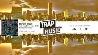 heRobust & Two Fresh - Throw That (Styles & Complete Remix)