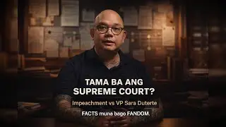 Tama ba ang Supreme Court sa Impeachment Issue ni VP Sara Duterte?
