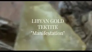 Libyan Gold Tektite - Manifestation