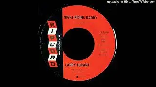 Larry Durant - Night Riding Daddy - Ripcord Records