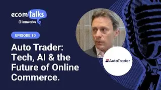 Tech, AI and the Future of Online Commerce | Ecom Talks