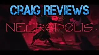 Craig Reviews: Necropolis Brutal Edition
