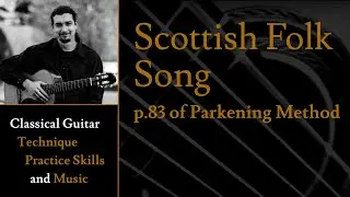 Scottish Folk Song - p.83 of Christopher Parkening Classical Guitar Method Vol.1