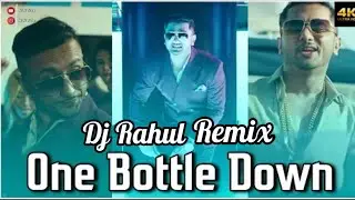 Yo Yo Honey Singh One Bottle Down Club Mix Dj Rahul @UntrainedRemixes