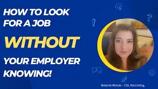 How To Look For A Job WITHOUT Your Employer Knowing!