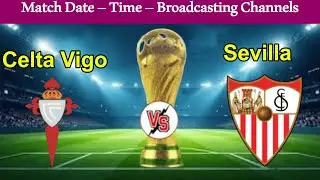 🚨 Sevilla vs Celta Vigo TONIGHT! | Kick-Off Time, Lineups & LIVE Channel 🔥