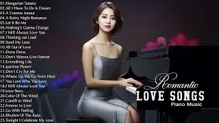 100 Beautiful Piano Love Songs Ever - Timeless Love Songs Playlist - Relaxing Instrumental Music