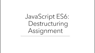 JavaScript ES6: Destructuring Assignment