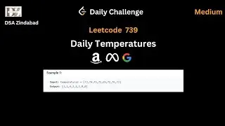 Leetcode 739 Daily Temperatures || Daily Challenge || Meta || Amazon || Google