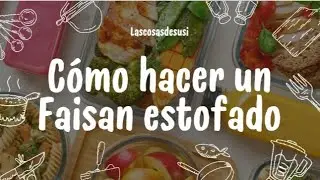 Cocino faisán estofado 
