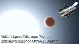 Hubble Space Telescope Probes Extreme Weather on Ultra-Hot Jupiters