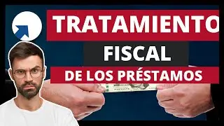 ✅ ¿Debo informar al SAT si recibo un préstamo? | Tratamiento fiscal de préstamos PF y PM