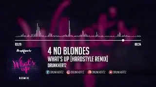 4 Non Blondes - What's Up (Drunkhertz Hardstyle Bootleg)