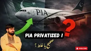 PIA Privatization Explained | Sahi Faisla Ya Ghalti? Complete Analysis with Facts | #SonuLostFound