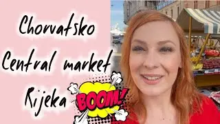 Dovolená v Chorvatsku - tipy na nákupy na tržnicích + Central Market Rijeka
