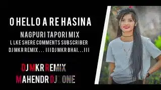 O HELLO A RE HASINA DJ MKR REMIX X MAHENDR Dj ZONE 