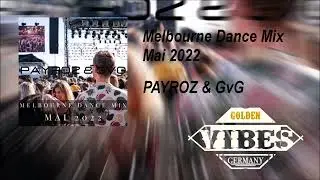 Melbourne Dance Mix | Mai 2022 | PAYROZ & GvG