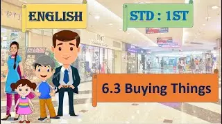 6.3  Buying Things  | Std : 1st  | Subject : English. By, Akshata Ajay Kale.