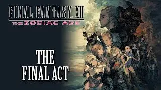 FFXII: The Zodiac Age OST The Final Act ( First Ascent - Horizon of First Light )