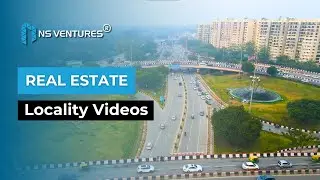 Locality Videos | Real Estate India | NS Ventures