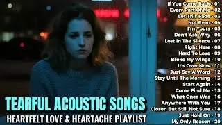 Tearful Acoustic Guitar Songs 2025 🎸 Heartfelt Love & Heartache Playlist