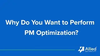Why do you want to perform Preventive Maintenance (PM) Optimization?