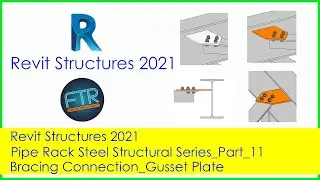 Revit Structures 2021: Pipe Rack Steel Structural Series_Part_11_Bracing Connection Gusset Plate