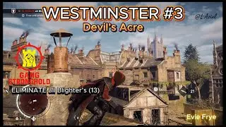 (ACS Gameplay) WESTMINSTER #3 Gang Stronghold &ndash; Devil&rsquo;s Acre (Evie Frye)
