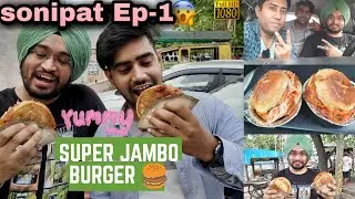 SONIPAT FOOD TOUR EP-01 | Super Tasty Burger | Sonipat Hot dog