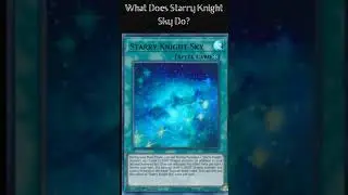 What Does Starry Knight Sky Do? (Yugioh Cards Explained for Easy Deck Building)