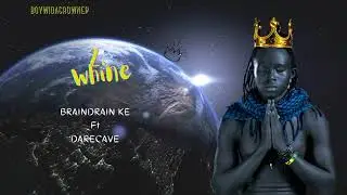 BRAINDRAIN KE - WHINE (Feat. DARECAVE)