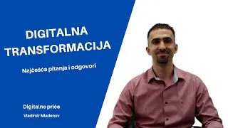 Digitalna transformacija - najče&scaron;ća pitanja i odgovori