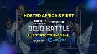 AFRICA'S TOP GAMERS COMPETE FOR $2000 DOJO BATTLE: CODM X  STREET FIGHTER POWERED BY CARRY1ST