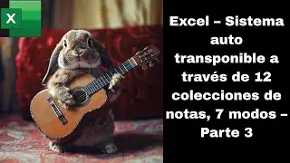 Excel &ndash; Sistema auto transponible a trav&eacute;s de 12 colecciones de notas, 7 modos &ndash; Parte 3 2520