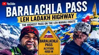 Baralach La Pass : Jispa To Baralacha Via Manali Leh Highway | The Most Adventure Road Trip | EP 02 