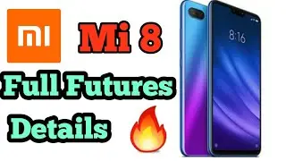 Xiaomi Mi 8 - Full Phone specifications| Full-futures details