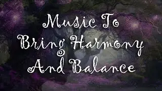 Forest Song || Earth Song || Chanting Trees || Deep Healing Song To Bring Balance & Harmony