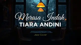 MERASA INDAH &ndash; TIARA ANDINI | Slow Romantic Cover (Easy Listening)