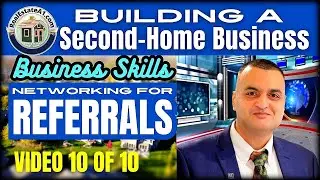 Second Home Business Networking for Referrals | Networking for Referrals | Kashif Sohail REALTOR