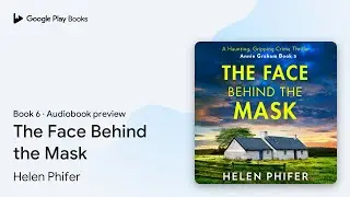 The Face Behind the Mask Book 6 by Helen Phifer &middot; Audiobook preview