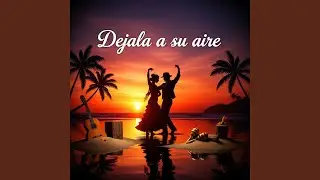 Dejala a su aire