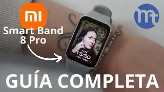 Xiaomi Smart Band 8 Pro CÓMO FUNCIONA (La guía + completa)