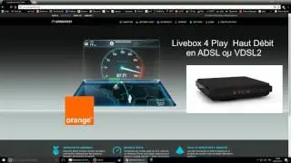 orange - fr Livebox 4 Play  Haut D&eacute;bit  en ADSL ou VDSL2 !!!