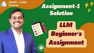 GenAI & LLMs | Video  2 | Part 4 | Solution for Assignment-1 | Venkat Reddy AI Classes