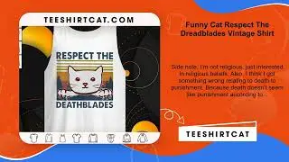 Funny Cat Respect The Dreadblades Vintage Shirt