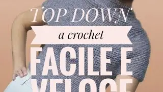 Come fare una maglia top down facile e veloce a uncinetto