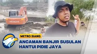 Tak Tunggu Bantuan, Warga Pidie Jaya Lawan Ancaman Banjir - [Metro Siang]